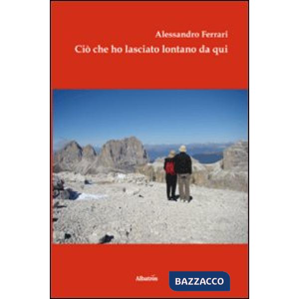Ciò che ho lasciato lontano da qui