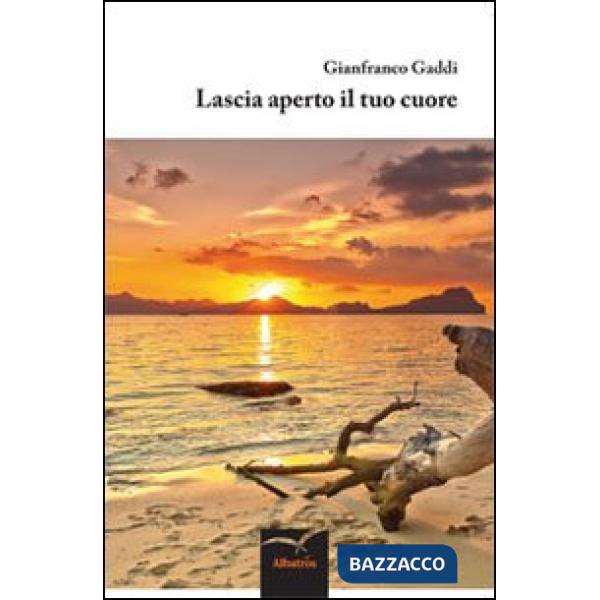 Lascia aperto il tuo cuore