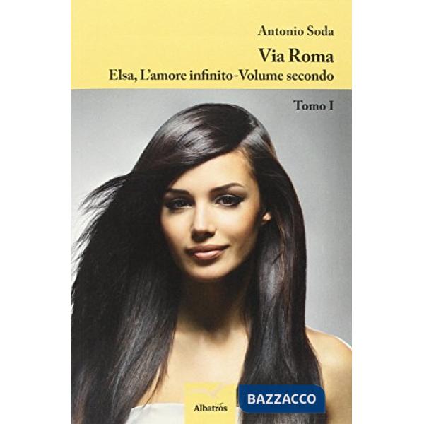 Via Roma. Elsa, l'amore infinito