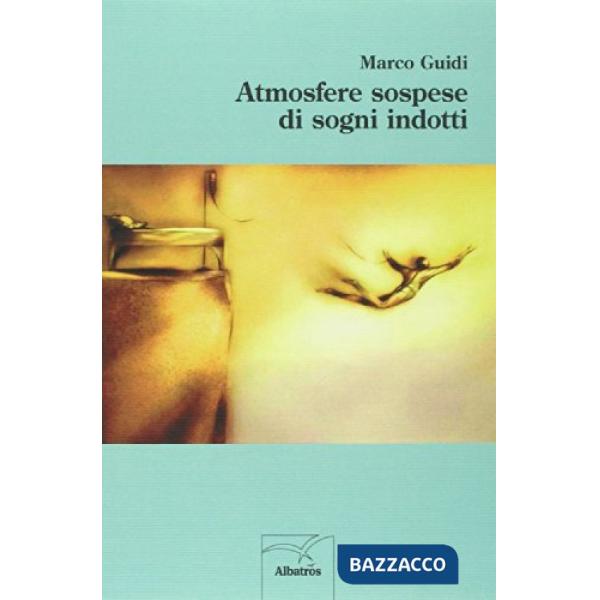 Atmosfere sospese di sogni indotti