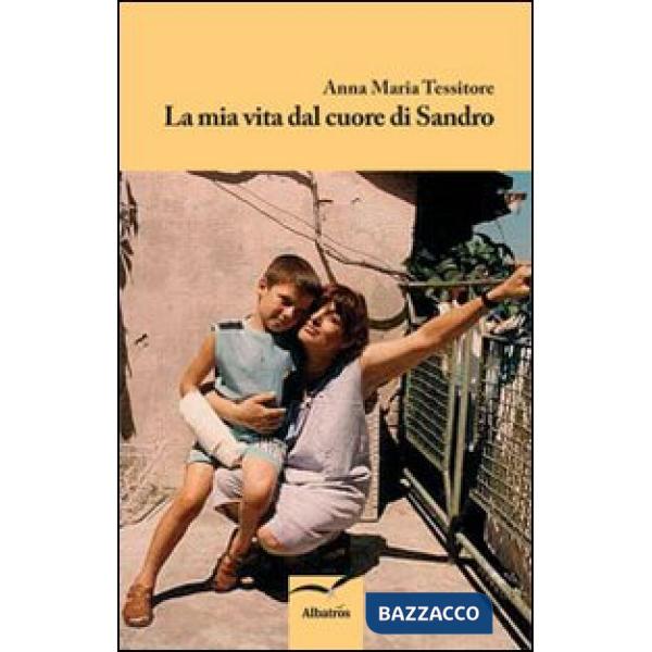 Mia vita dal cuore di Sandro (La)