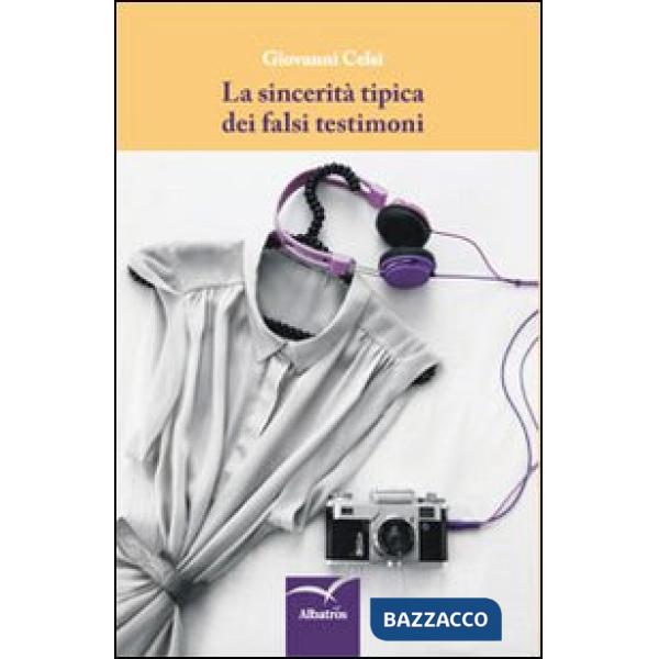 Sincerità tipica dei falsi testimoni (La)