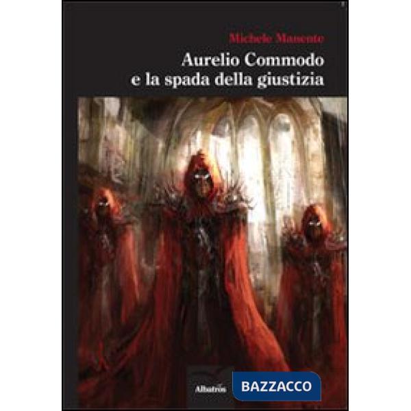 Aurelio Commodo e la spada della giustizia