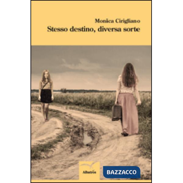 Stesso destino, diversa sorte