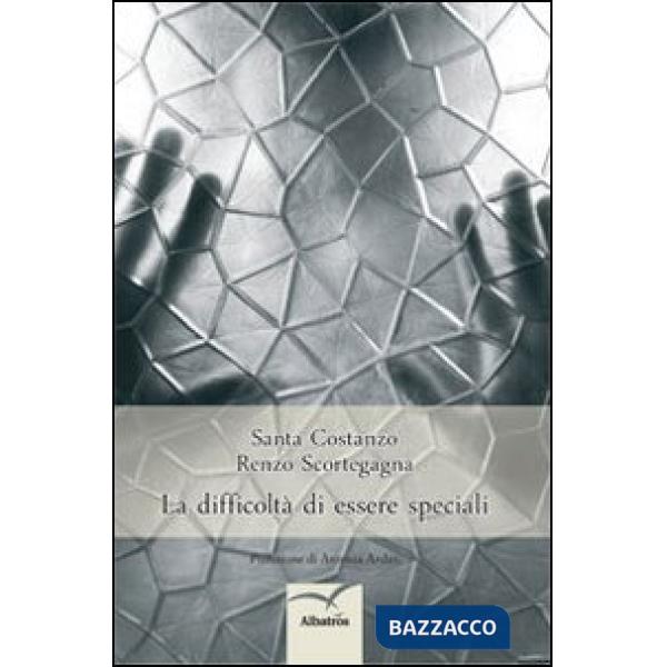 Difficoltà di essere speciali (La)