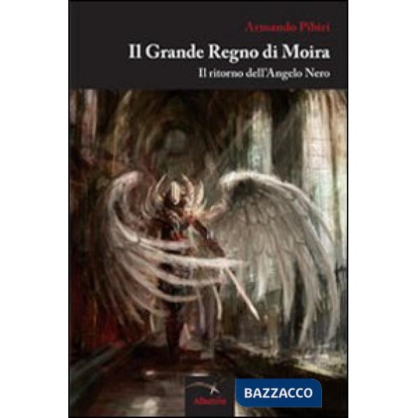 Grande regno di Moira. Il ritorno dell'angelo nero (Il)