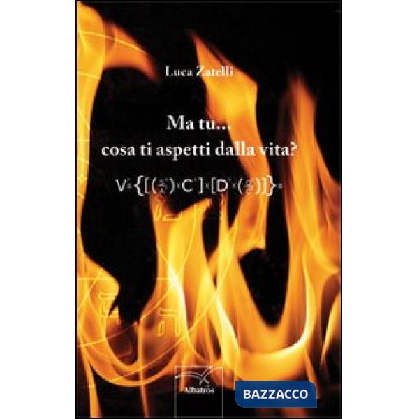 Ma tu cosa ti aspetti dalla vita