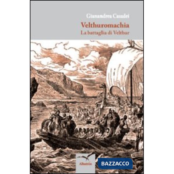 Velthuromachia. La battaglia di Velthur