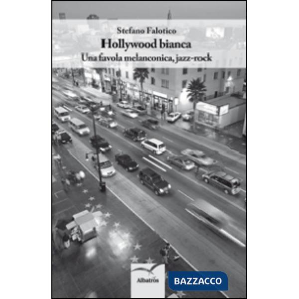 Hollywood bianca. Una favola melanconica, jazz rock
