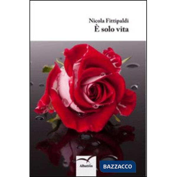È solo vita