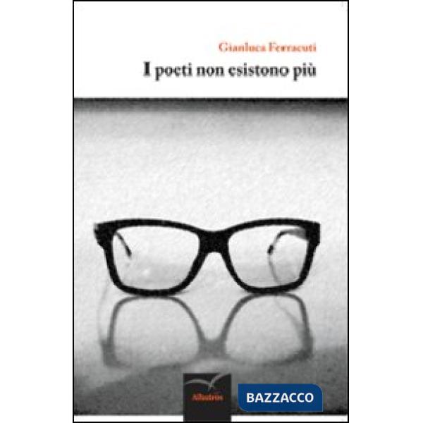Poeti non esistono più (I)