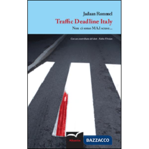 Traffic deadline Italy. Non ci sono mai scuse