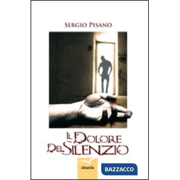 Dolore del silenzio (Il)