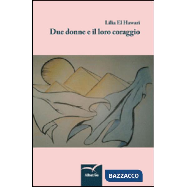Due donne e il loro coraggio