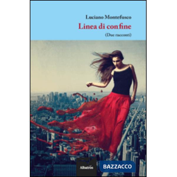 Linea di confine (Due racconti)