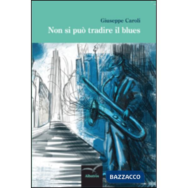 Non si può tradire il blues