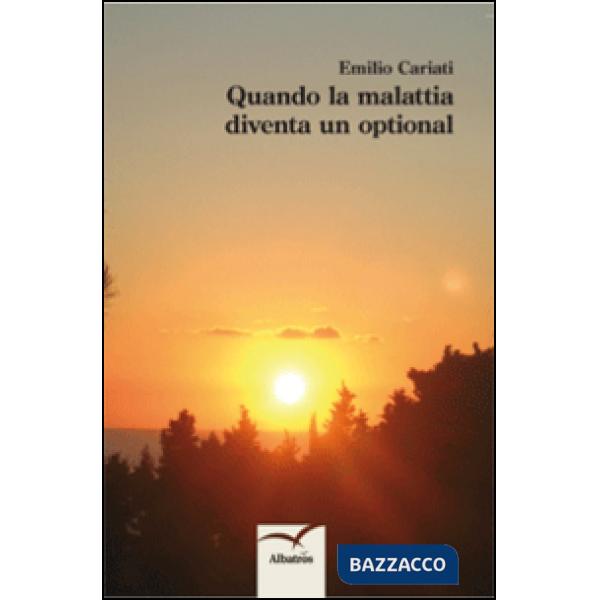 Quando la malattia diventa un optional