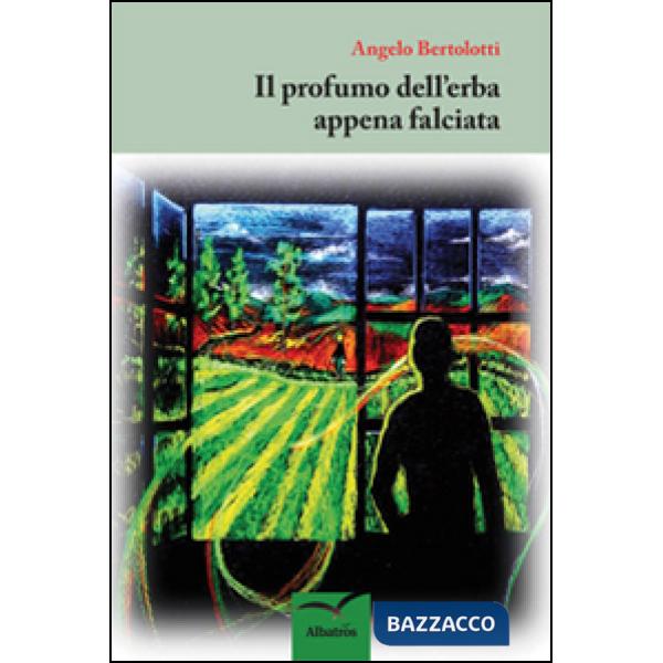 Profumo dell'erba appena falciata (Il)