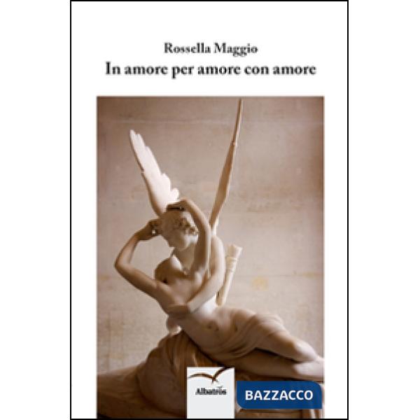 In amore per amore con amore