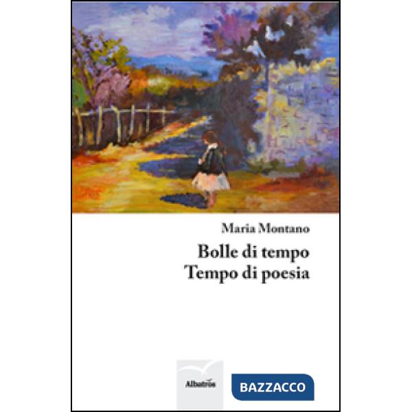 Bolle di tempo. Tempo di poesia