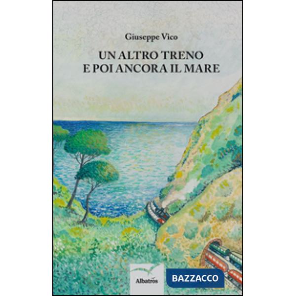 Altro treno e poi ancora il mare (Un)