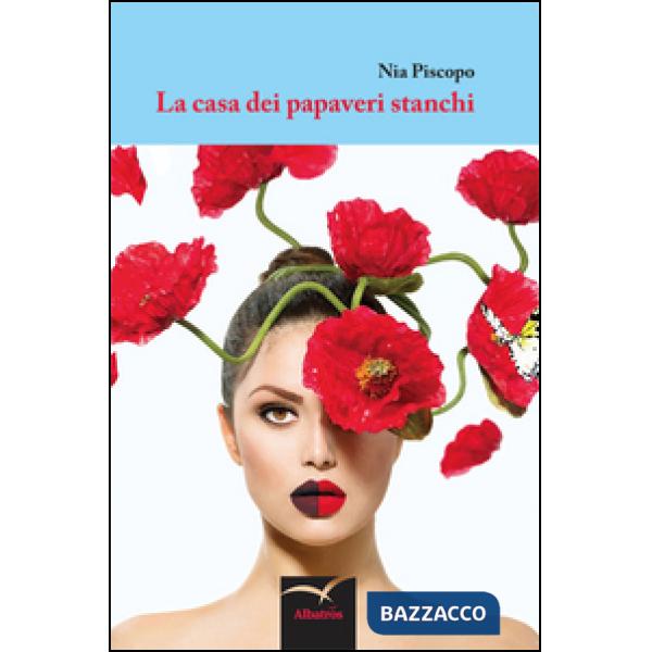 Casa dei papaveri stanchi (La)