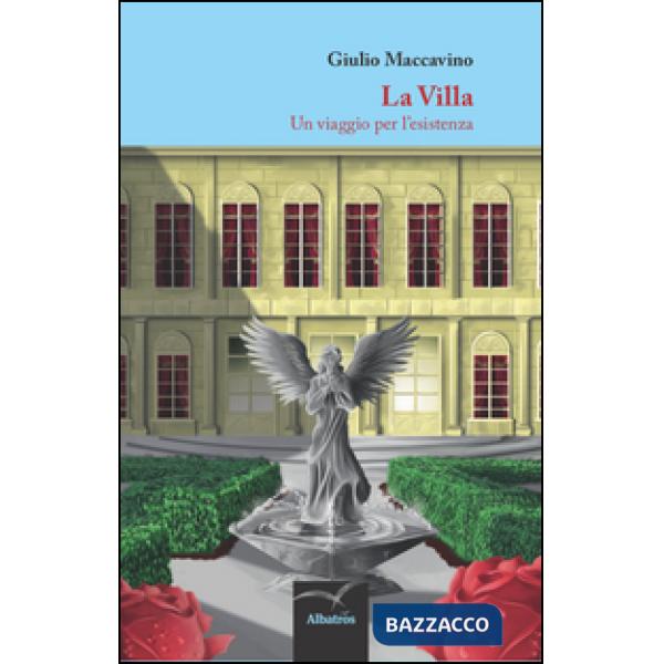 Villa. Un viaggio per l'esistenza (La)