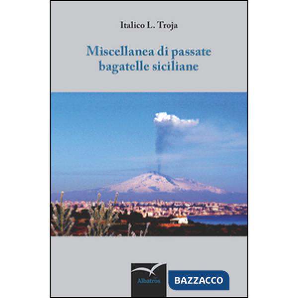 Miscellanea di passate bagatelle siciliane