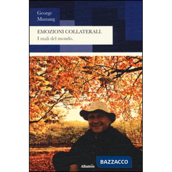 Emozioni collaterali. I mali del mondo