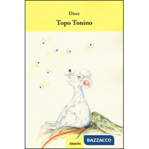 Topo Tonino. Ediz. illustrata