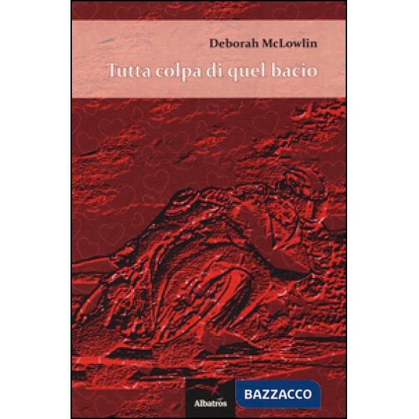 Tutta colpa di quel bacio