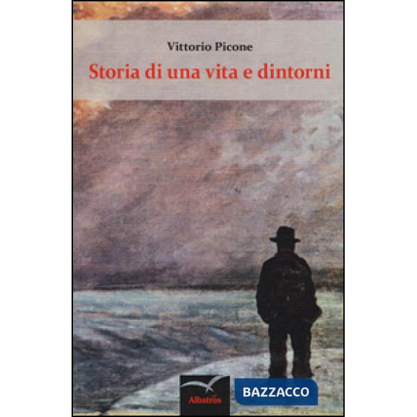 Storia di una vita e dintorni