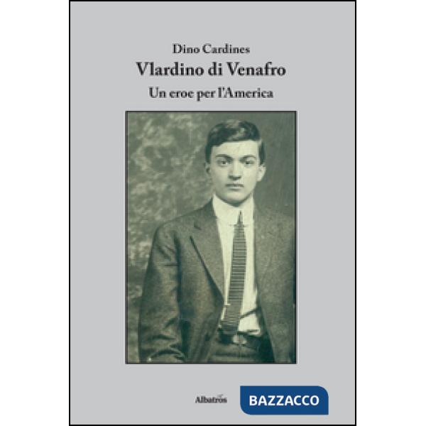 Vlardino di Venafro. Un eroe per l'America