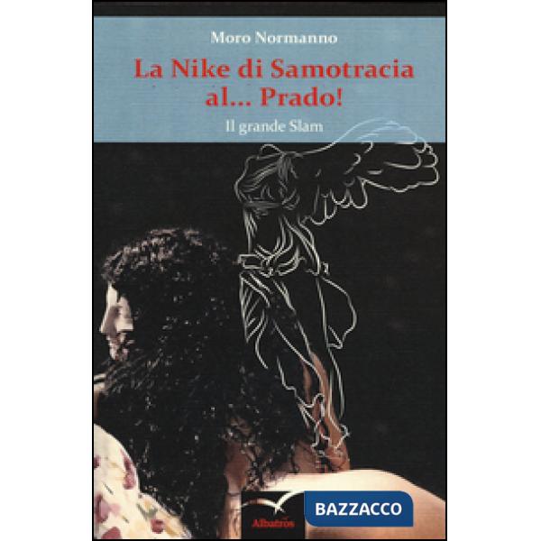Nike di Samotracia al... Prado! Il grande slam (La)