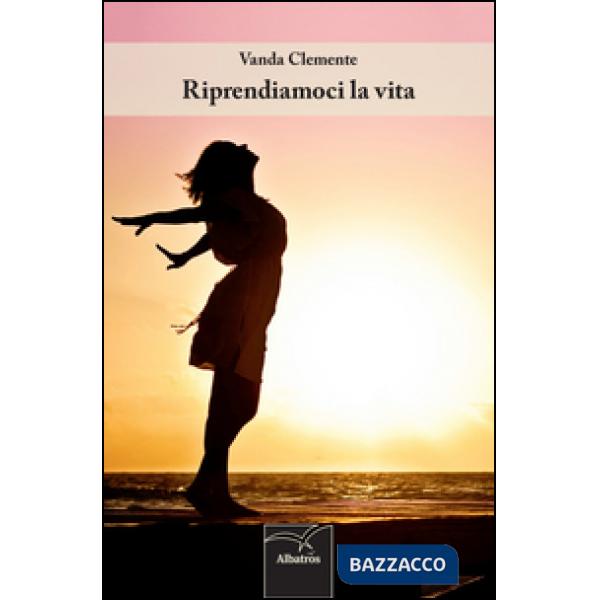 Riprendiamoci la vita