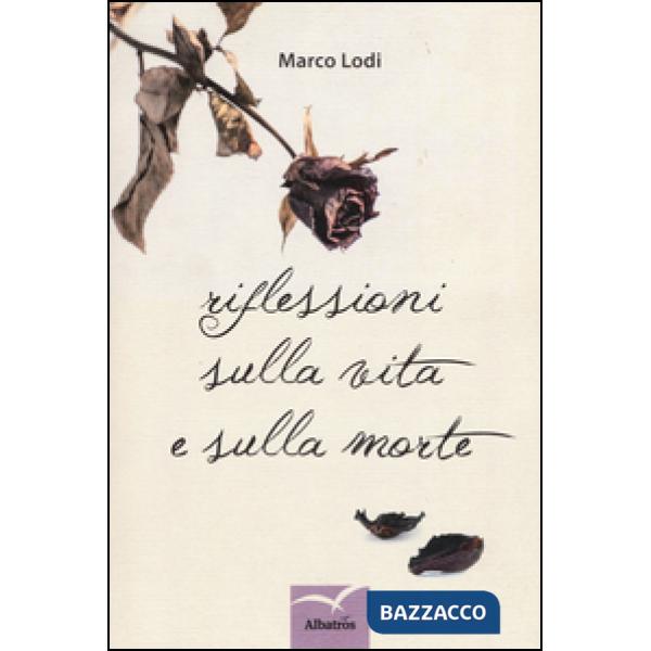 Riflessioni sulla vita e sulla morte