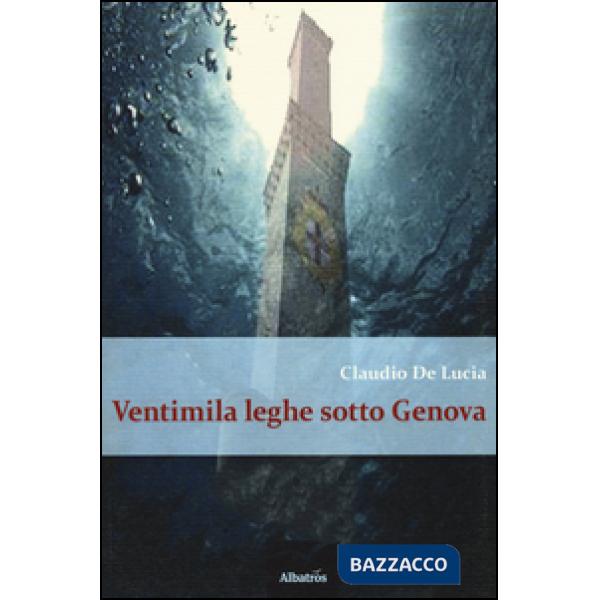 Ventimila leghe sotto Genova
