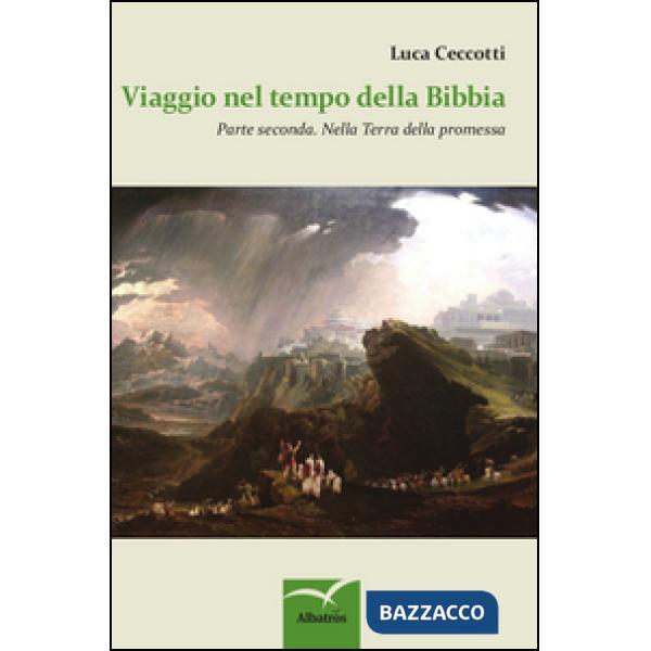 Viaggio nel tempo della Bibbia. Vol. 2: Nella terra della promessa