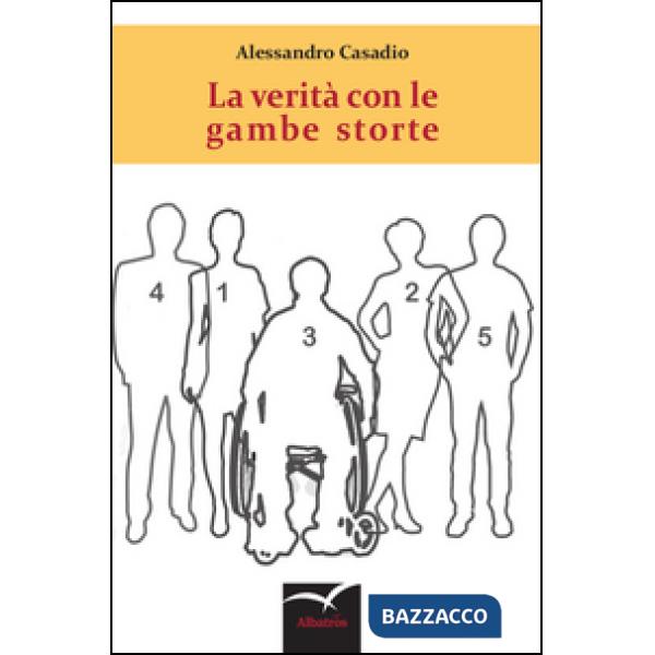Verità con le gambe storte (Le)
