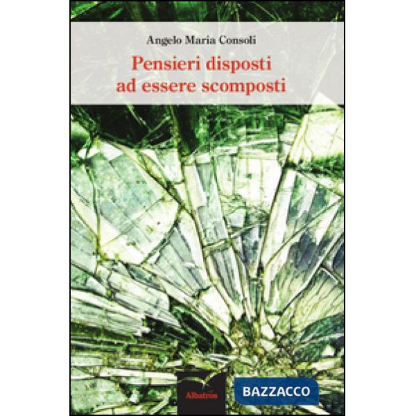 Pensieri disposti ad essere scomposti