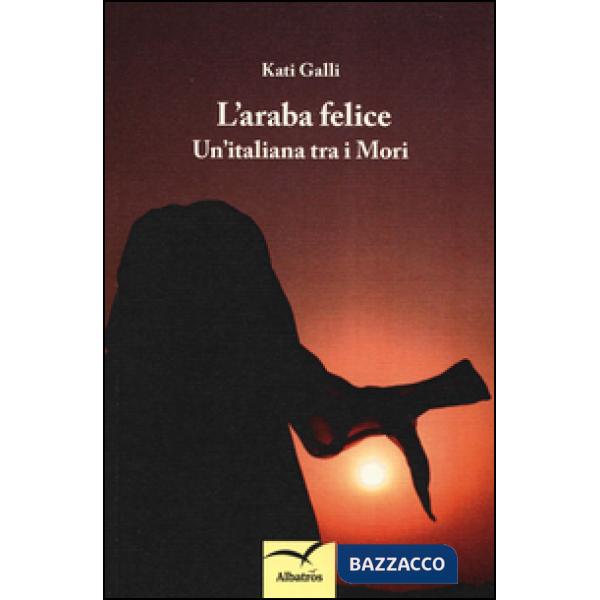 Araba felice. Un'italiana tra i mori (L')