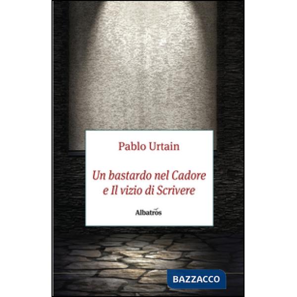 Bastardo nel Cadore-Il vizio di scrivere (Un)