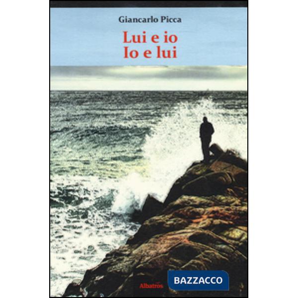 Lui e io, io e lui