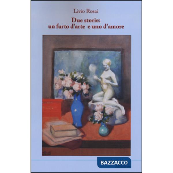 Due storie: un furto d'arte e uno d'amore