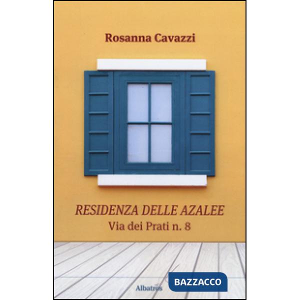 Residenza delle Azalee. Via dei Prati n.8