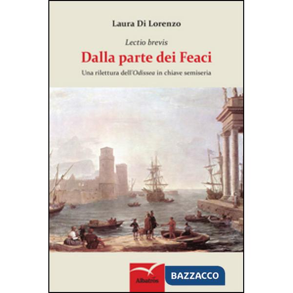 Dalla parte dei Feaci. Una rilettura dell'«Odissea» in chiave semiseria