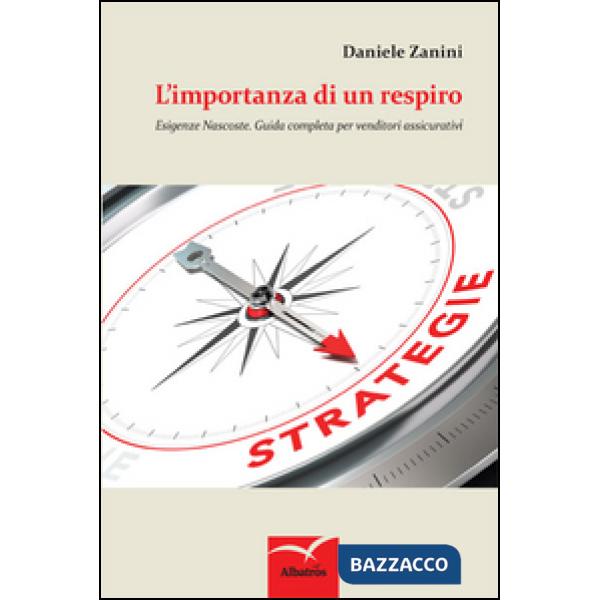 Importanza di un respiro. Esigenze nascoste. Guida completa per venditori assicurativi (L')