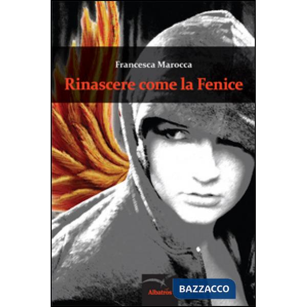 Rinascere come la fenice