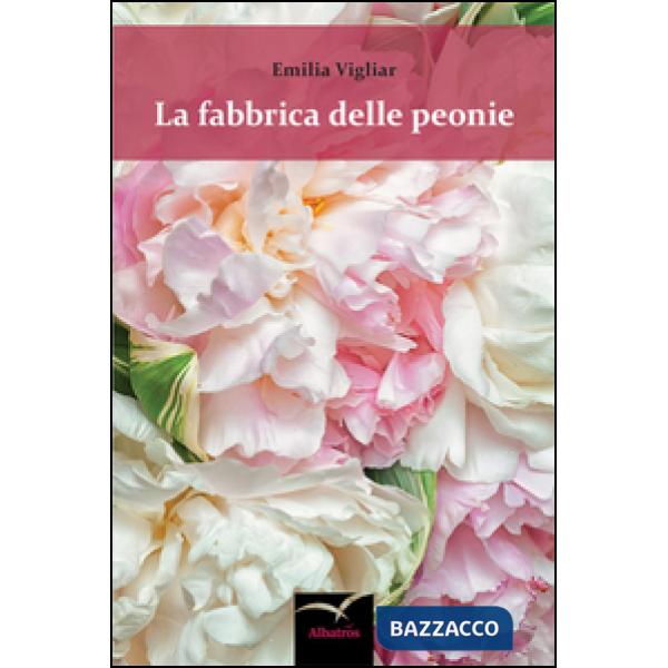 Fabbrica delle peonie (La)