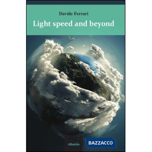 Light speed and beyond